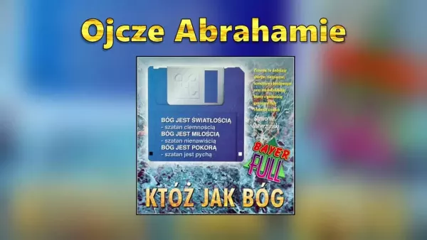 Bayer Full - Ojcze Abrahamie