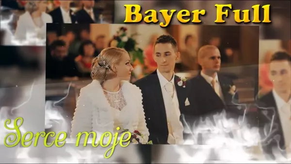 Bayer Full - Serce moje