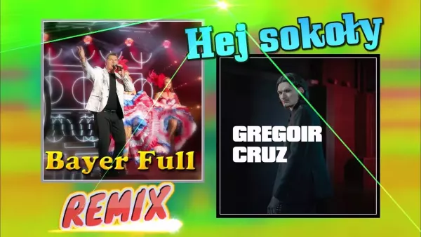 Bayer Full & Gregoir Cruz - Hej sokoły Remix 2021