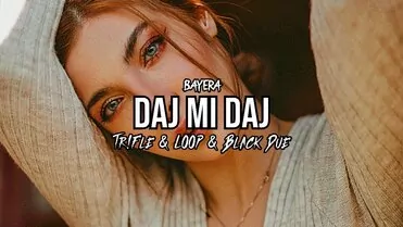Bayera - Daj mi daj (Tr!Fle & Loop & Black Due Remix)