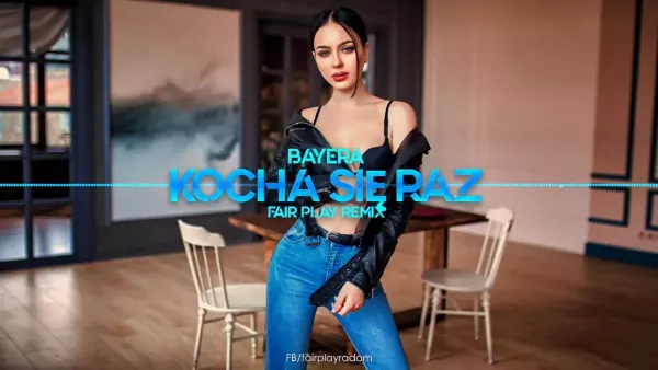 Bayera - Kocha się raz (Fair Play Remix)