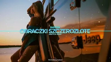 Bayera - Obrączki Szczerozłote (Fair Play Remix)