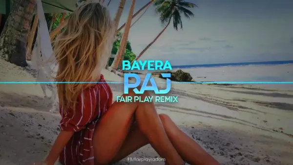 Bayera - Raj (Fair Play Remix)