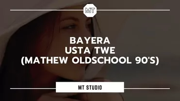 Bayera - Usta twe (Mathew Oldschool 90s Remix)