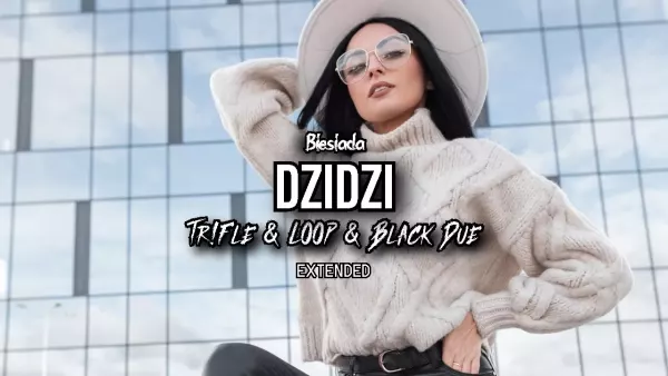 BIESIADA - Dzidzi (Tr!Fle & LOOP & Black Due EXTENDED REMIX)