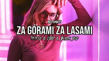 Big Dance - Za Górami Za Lasami (Tr!Fle & Loop & Black Due Remix)