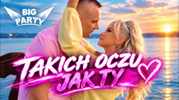 BIG PARTY - Takich oczu jak Ty