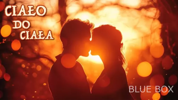 Blue Box - Ciało do ciała (z rep. Marcina Siegieńczuka)
