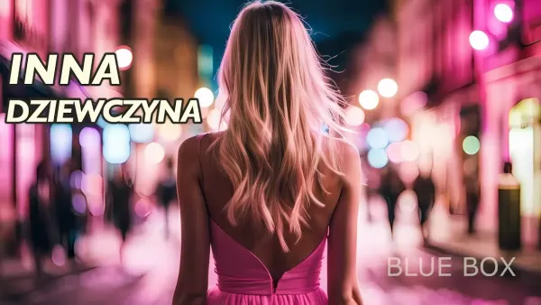 Blue Box - Inna dziewczyna (z rep. Boys)