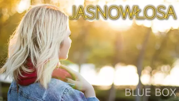 Blue Box - Jasnowłosa (z rep. Milano)