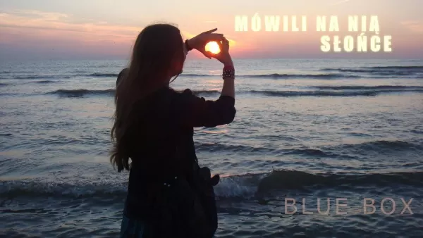 Blue Box - Mówili na nią słońce (z rep. Rozziego Rozmusa)