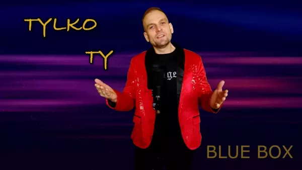 Blue Box - Tylko Ty (z rep. Domino)