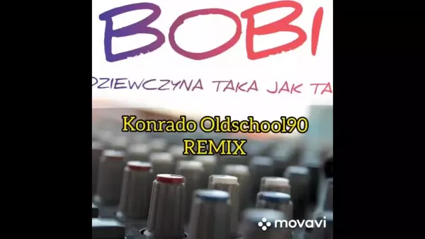 Bobi - Dziewczyna taka jak ta (Konrado Oldschool90 Remix)