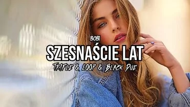 Bobi - Szesnaście lat (Tr!Fle & Loop & Black Due Remix)