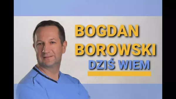 BOGDAN BOROWSKI - Dziś wiem