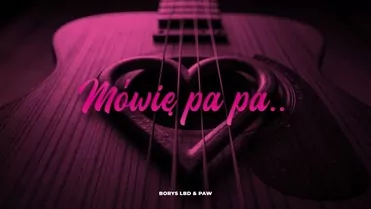 Borys LBD & Paw - Mówię pa pa
