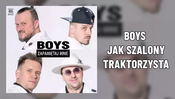 Boys - Jak szalony traktorzysta (Album Zapamiętaj Mnie)