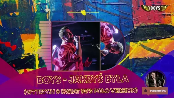 Boys - Jakbyś była (Wytrych & Kwiat 90 s Polo Version)