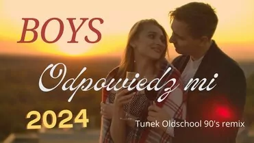 Boys - Odpowiedz Mi 4K (Tunek Oldschool 90s remix)