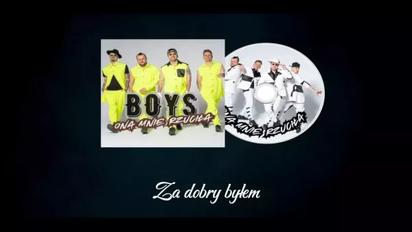 Boys - Ona mnie rzuciła