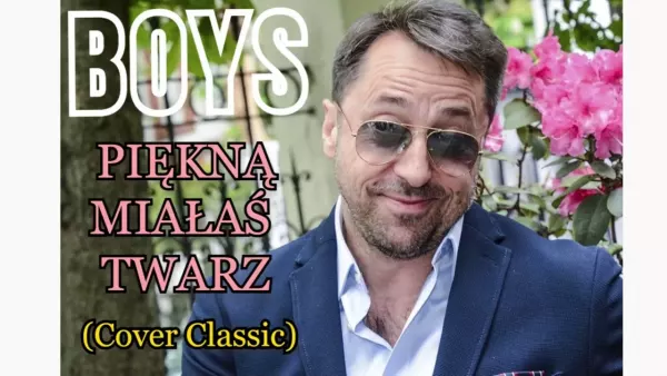 Boys - Piękną miałaś twarz