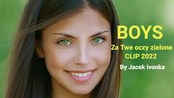 Boys - Za Twe oczy zielone (by Jacek ivonka production) 2022