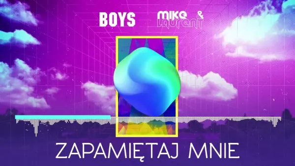 Boys - Zapamiętaj mnie (Mike & Laurent Remix)