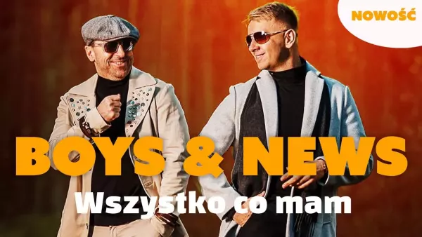 Boys & News - Wszystko co mam (Ballada)