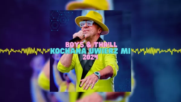 Boys & THR!LL - Kochana uwierz mi 2024