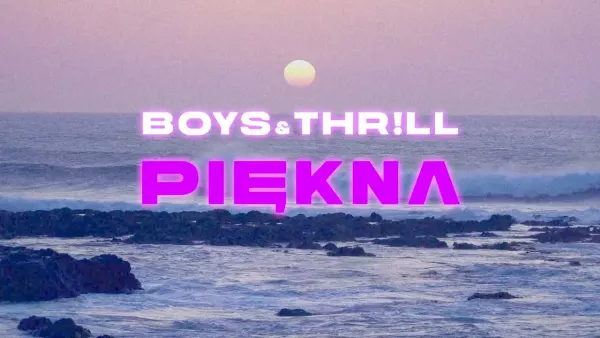 Boys & THR!LL - Piękna