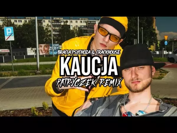 Bracia Psychoza & Crackhouse - Kaucja (Patryczek Remix)