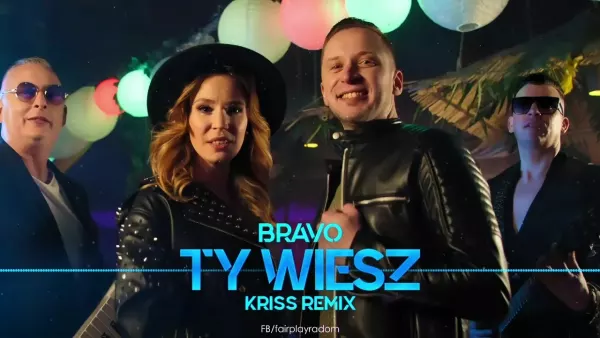Bravo - Ty Wiesz (Kriss Remix)