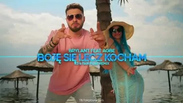 Brylant ft. Agbe - Boję Się Lecz Kocham (K3 & Fair Play Remix)