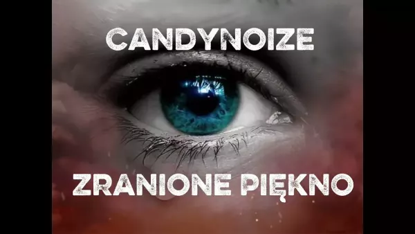 CandyNoize - Zranione Piękno