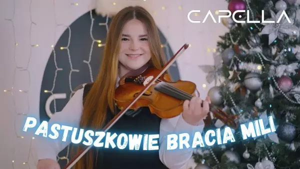 Capella - Pastuszkowie bracia mili
