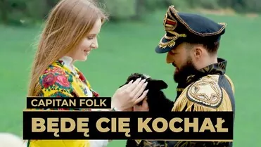 Capitan Folk - Będę Cię Kochał