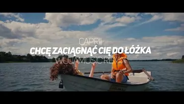 Caprii - Chcę zaciągnąć Cię do łóżka (Wujamusic Remix)