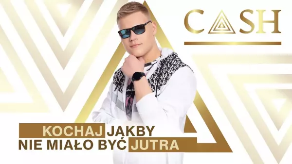 Cash - Kochaj jakby nie miało być jutra