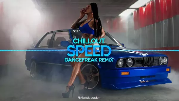 CHILLOUT - SPEED (DANCEFREAK REMIX)