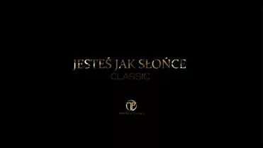 Classic - Jesteś jak słońce