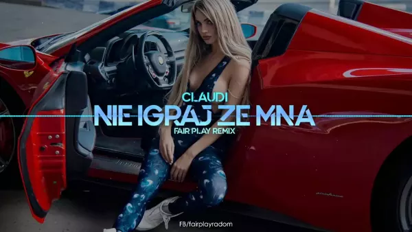 Claudi - Nie igraj ze mną (FAIR PLAY REMIX)