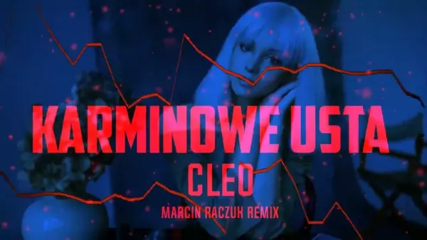 Cleo - Karminowe Usta [ Marcin Raczuk Vixa Remix ]