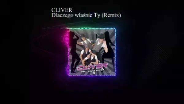 Cliver - Dlaczego właśnie Ty (Remix) (Remastered)