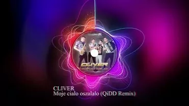 Cliver - Moje cialo oszalalo (QiDD Remix)