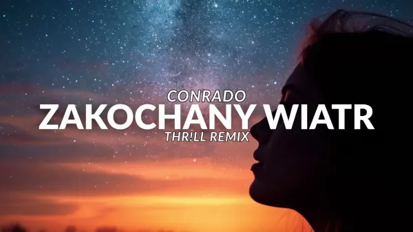 Conrado - Zakochany wiatr (THR!LL Remix)