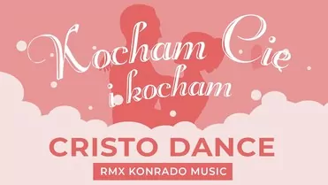 Cristo Dance - Kocham Cię i Kocham [RMX Konrado Music]