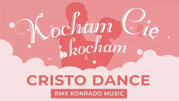 Cristo Dance - Kocham Cię i Kocham [RMX Konrado Music]