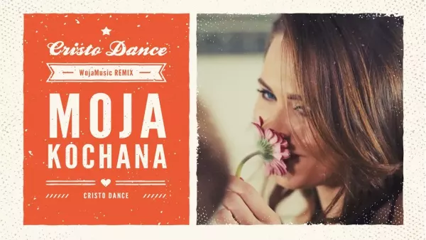 Cristo Dance - Moja Kochana [WujaMusic RMX]
