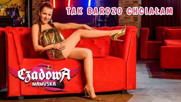 Czadowa Mamuśka - Tak bardzo chciałam