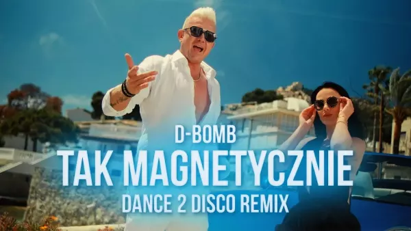D-B0mb - Tak Magnetycznie (Dance 2 Disco Remix)